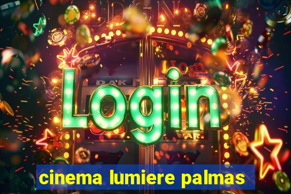 cinema lumiere palmas